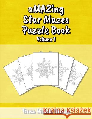 aMAZing Star Mazes Puzzle Book - Volume 1 Thomas, Teresa Nichole 9781717552587