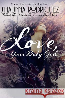 Love, Your Baby Girl Shaunna M. Rodriguez 9781717553553 Createspace Independent Publishing Platform