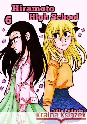 Hiramoto High School Tome 6: Version francaise Pellarin, Julia 9781717557018 Createspace Independent Publishing Platform