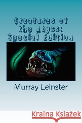 Creatures of the Abyss: Special Edition Murray Leinster 9781717562340