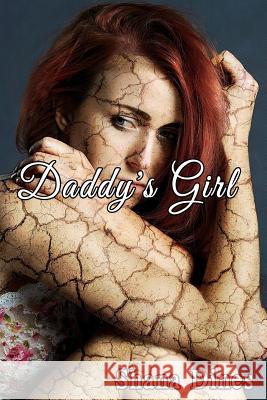 Daddy's Girl Shana Dines 9781717563965 Createspace Independent Publishing Platform