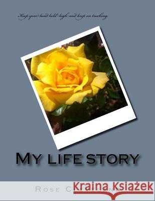 My Life Story Mrs Rose Marie Cleveland 9781717568229