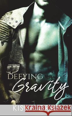 Defying Gravity Kiska Gray 9781717569042 Createspace Independent Publishing Platform