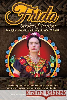 Frida - Stroke of Passion Odalys Nanin 9781717580108 Createspace Independent Publishing Platform