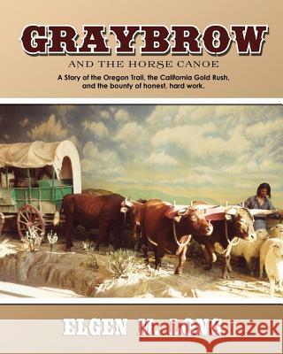 Graybrow and the Horse Canoe Sigrid K. Powell Elgen M. Long 9781717580115