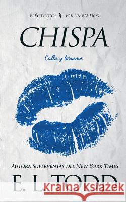 Chispa E. L. Todd 9781717582379 Createspace Independent Publishing Platform