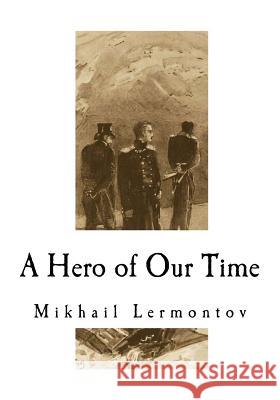 A Hero of Our Time Mikhail Lermontov J. H. Wisdom Marr Murray 9781717586483 Createspace Independent Publishing Platform