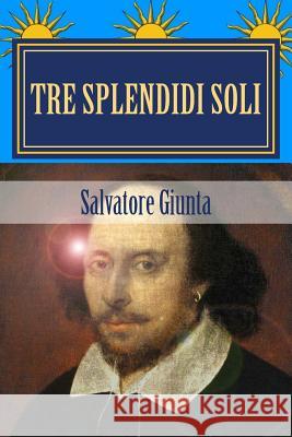 Tre splendidi soli: La seconda avventura di Saverio Giordano Giunta, Salvatore 9781717586858 Createspace Independent Publishing Platform