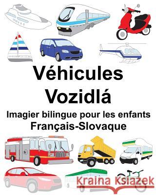 Français-Slovaque Véhicules/Vozidlá Imagier bilingue pour les enfants Carlson, Suzanne 9781717587909 Createspace Independent Publishing Platform