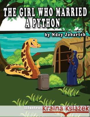 The girl who married a python Ndey Jobarteh 9781717592248 Createspace Independent Publishing Platform