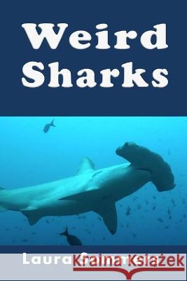 Weird Sharks Laura Sommers 9781717703446 Independently Published