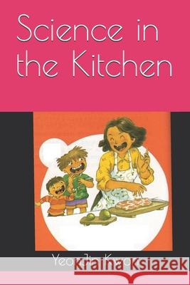 Science in the Kitchen Yeonjin Kwon 9781717703637