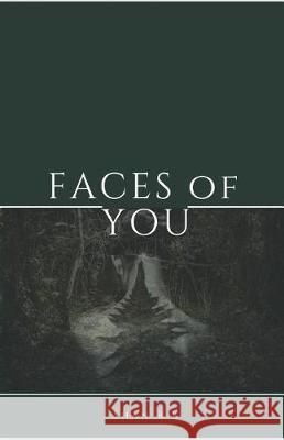 Faces of You Shan R 9781717705983 Independently Published