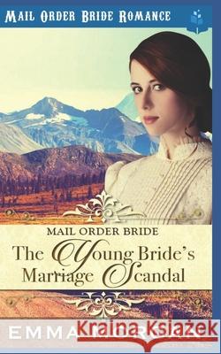 The Young Bride's Marriage Scandal Pure Read Emma Morgan 9781717706089 Independently Published