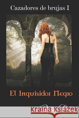 El Inquisidor Negro Ada Cruz 9781717708328 Independently Published