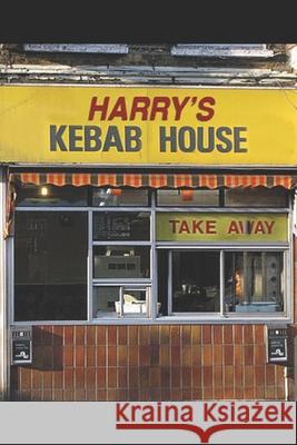Harry`s Kebabs John Dennehy Brian Hendrie Wizywig London 9781717721655 Independently Published