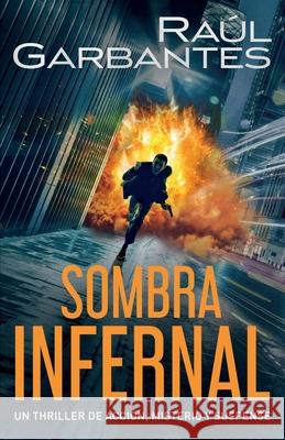 Sombra Infernal Raúl Garbantes, Giovanni Banfi 9781717734112 Independently Published