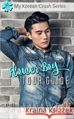 Flower Boy Tour Guide Shannon Kent 9781717735690