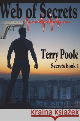 Web of Secrets: Book 1 Terry Poole 9781717740366 Independently Published