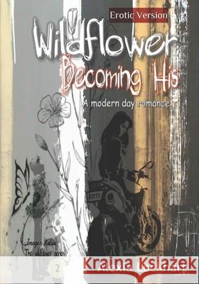 Wildflower - Becoming His Alexia Lockhart 9781717743497 Independently Published