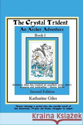The Crystal Trident: An Archer Adventure Katharine Giles 9781717744128