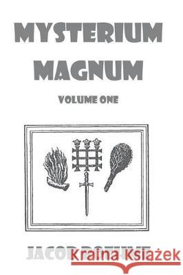 Mysterium Magnum: Volume One Wayne Kraus Jacob Boehme 9781717746993 Independently Published