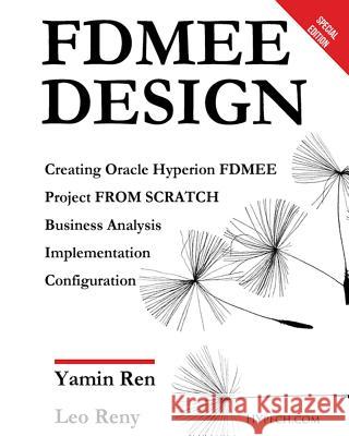 FDMEE Design: FDMEE Cloud and On-Premise Reny, Leo 9781717749062