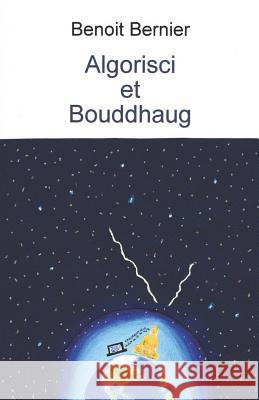 Algorisci Et Bouddhaug Benoit Bernier 9781717758972