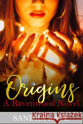 Origins: A Ravenwood Novel Steven P. Reents Sandra Kaye 9781717763174 Independently Published