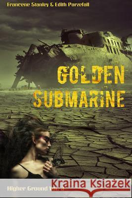 Golden Submarine Francene Stanley Edith Parzefall 9781717767189 Independently Published