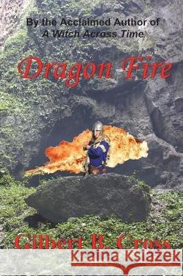 Dragon Fire Gilbert B. Cross 9781717773418