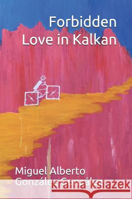 Forbidden love in Kalkan Miguel Alberto González González 9781717773647 Independently Published