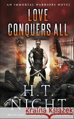 Love Conquers All H. T. Night 9781717773944 Independently Published
