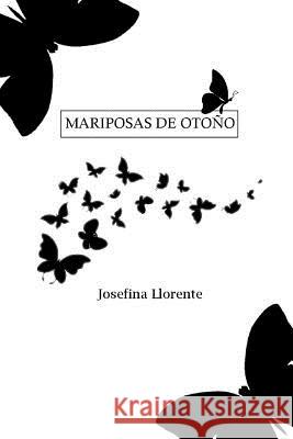 MARiPOSAS DE OTOÑO Llorente, Josefina 9781717780782