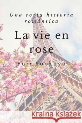 La Vie En Rose Frida Garcia 9781717785541