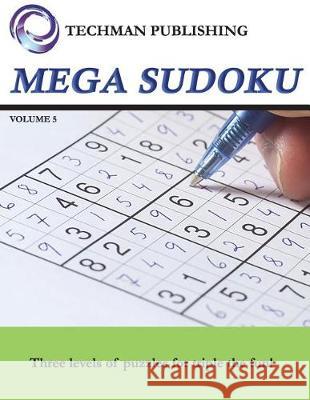 Mega Sudoku Volume 5 Techman Publishing 9781717786500 Independently Published