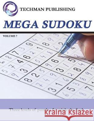 Mega Sudoku Volume 7 Techman Publishing 9781717788184 Independently Published