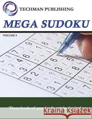 Mega Sudoku Volume 9 Techman Publishing 9781717788245 Independently Published