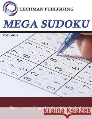 Mega Sudoku Volume 10 Techman Publishing 9781717788269 Independently Published