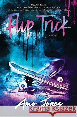 Flip Trick Amo Jones 9781717790248 Independently Published