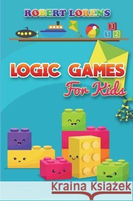 Logic Games For Kids: Island Logic Puzzles with Answers Lorens, Robert 9781717791726