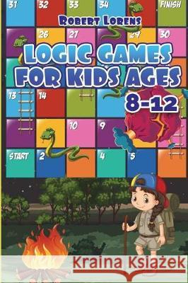 Logic Games For Kids 8-12: Hakyuu Logic Puzzles with Answers Lorens, Robert 9781717791993