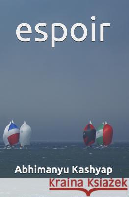 espoir Kashyap, Abhimanyu 9781717792341 Independently Published