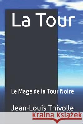 La Tour Jean-Louis Thivolle 9781717794000