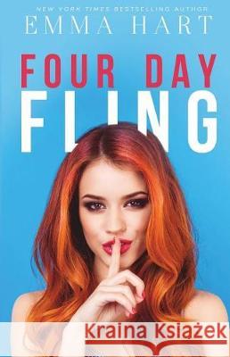 Four Day Fling Emma Hart 9781717794369 Independently Published