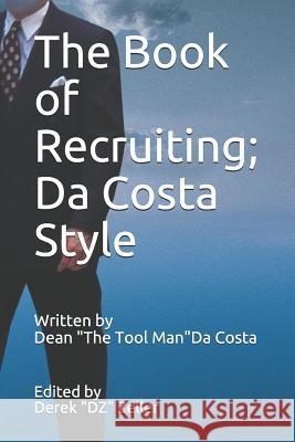 The Book of Recruiting; Da Costa Style Derek Zeller Dean D 9781717803245 Independently Published