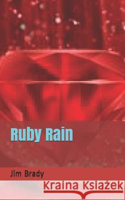 Ruby Rain Jim Brady 9781717812261
