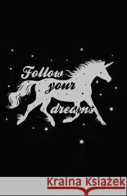 Follow Your Dreams Myfreedom Journals 9781717812292 Independently Published