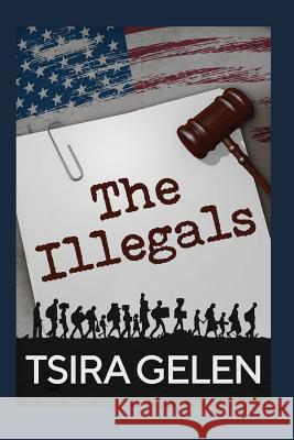 The Illegals Tsira Gelen 9781717814227 Independently Published