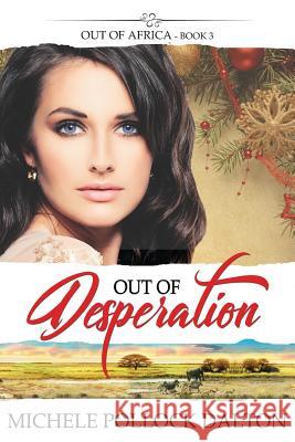 Out of Desperation Michele Pollock Dalton 9781717814401 Independently Published